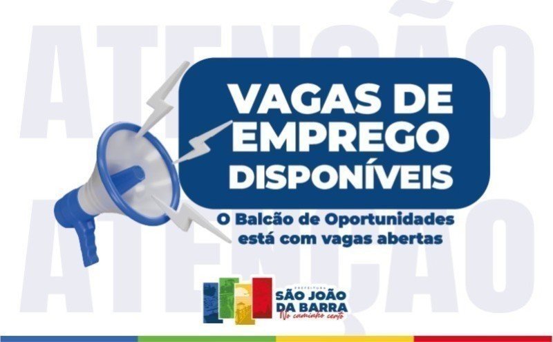 Balcão de Oportunidades de São João da Barra reúne 379 vagas de emprego